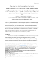 The Journey of a Prescription: Authentic Interprofessional Education Simulation of the Patient and Prescription Flow through Prescriber and Dispenser.