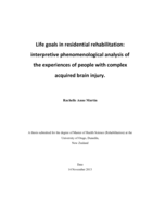 Life goals in residential rehabilitation: interpretive phenomenological analysis of the experiences of people with complex acquired brain injury.