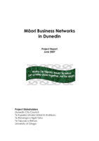 Maori Business Networks in Dunedin: Waiho i te toipoto, kaua i te toiroa: Let us keep close together, not far apart
