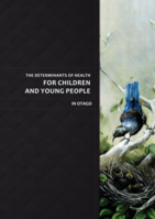 The Determinants of Health for  Children and Young People in Otago (2009)