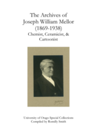 The Archives of Joseph William Mellor (1869-1938): Chemist, Ceramicist & Cartoonist