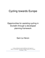 Cycling Towards Europe : Opportunities for assisting cycling in Dunedin through a developed planning framework