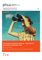 The need for long-term thinking – Especially for preventing catastrophic risks