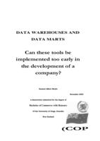 Data warehouses and data marts: Can these tools be implemented too early in the development of a company?