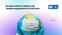 An observation of cultures and student engagement in Covid times