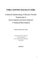 Family-Centred Healing At Home: A Samoan Epistemology of Samoan Families’ Experiences of  Home Dialysis and Home Detention  in Aotearoa/New Zealand