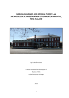 Medical Buildings and Medical Theory: An Archaeological Investigation of Ashburton Hospital, New Zealand