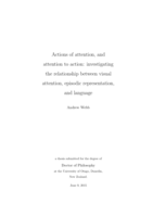 Actions of attention, and attention to action: investigating the relationship between visual attention, episodic representation, and language