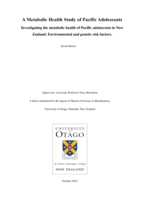 A Metabolic Health Study of Pacific Adolescents Investigating the metabolic health of Pacific adolescents in New Zealand: Environmental and genetic risk factors.