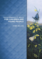 The Determinants of Health for Children and Young People in New Zealand (2012)