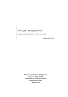 "I'm Just a Young Mother" Teenage Mothers' Perspectives on Early Parenthood.