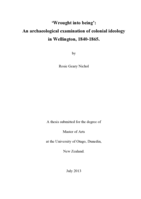 ‘Wrought into being’: An archaeological examination of colonial ideology in Wellington, 1840-1865.