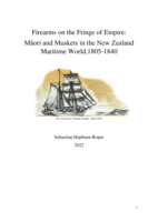Firearms on the fringe of empire: Māori and muskets in the New Zealand maritime world,1805-1840