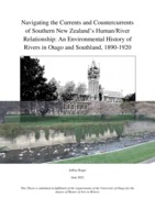 Navigating the Currents and Countercurrents of Southern New Zealand’s Human/River Relationship: An Environmental History of Rivers in Otago and Southland, 1890-1920