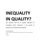 Inequality in Quality? The selection and use of quality indicators to investigate ethnic disparities in the quality of hospital care, Aotearoa New Zealand.