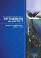 The Determinants of Health for  Children and Young People in the Southern District Health Board (2014)