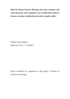 Hold the phone! Factors affecting call centre customer and staff experience, and evaluation of an on-hold intervention to increase customer satisfaction and reduce negative affect.