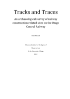 Tracks and Traces: an archaeological survey of railwayconstruction related sites on the Otago Central Railway