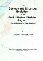 The Geology and Structural Evolution of the Bald Hill-Maori Saddle Region, South Westland, New Zealand