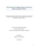 Te Hononga ō te Mātauranga ki te Ahurea: Balancing Both Worlds. Considering the balance between professional development opportunities for Māori non-teaching staff, in tertiary education and their cultural contributions to their institutions.
