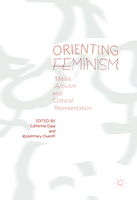 Introduction: Orienting feminism: Media, activism, and cultural representation
