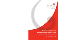Perinatal and Maternal Mortality in New Zealand 2008: Fourth Report to the Minister of Health - July 2009 to June 2010
