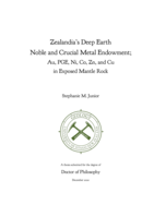 Zealandia's deep earth noble and crucial metal endowment; Au, PGE, Ni, Co, Zn, and Cu in exposed mantle rock