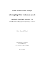 He toki aronui haratua kia papa.  Interrupting white business as usual: Applying the Health Equity Assessment Tool  in health service and programme planning in Aotearoa