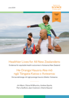 Healthier Lives for all New Zealanders: Evidence for equitable health outcomes in Aotearoa New Zealand