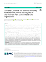 Awareness, support, and opinions of healthy food and drink policies: a survey of staff and visitors in New Zealand healthcare organisations