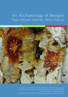 An Archaeology of Waigeo, Raja Ampat Islands, West Papua