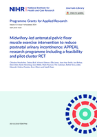Midwifery-led antenatal pelvic floor muscle exercise intervention to reduce postnatal urinary incontinence: APPEAL research programme including a feasibility and pilot cluster RCT