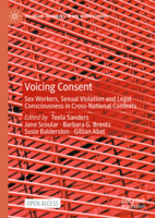 Voicing Consent: Sex Workers, Sexual Violation and Legal Consciousness in Cross-National Contexts
