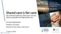 Shared care is fair care: our national model for child cancer services delivers equitable and high quality care