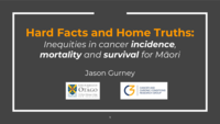 Hard Facts and Home Truths: Inequities in cancer incidence, mortality and survival for Māori