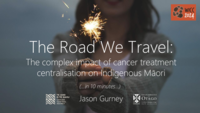 The Road We Travel: The complex impact of cancer treatment centralisation on Indigenous Māori