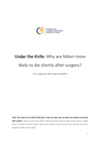 Under the Knife: Why are Māori more likely to die shortly after surgery?: Final report for HRC Project # 18/037