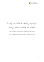 Equity by 2030: Achieving equity in lung cancer survival for Māori: Final study report submitted to funders, updated June 2024 