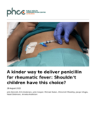 A kinder way to deliver penicillin for rheumatic fever: Shouldn't children have this choice?