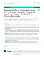 Opportunistic offer of human papillomavirus (HPV) self-testing in ethnically diverse primary care clinics in Aotearoa New Zealand: an implementation study