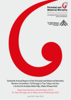 Sixteenth annual report of the Perinatal and Maternal Mortality Review Committee | Te pūrongo ā-tau tekau mā ono o te Komiti Arotake Mate Pēpi, Mate Whaea hoki: Reporting mortality and morbidity 2021 | Te tuku pūrongo mō te mate me te whakamate 2021