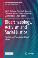 Bioarchaeology, Activism and Social Justice: Equitable and Sustainable Global Futures