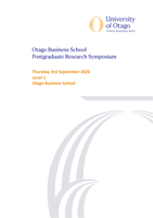 Otago Business School Postgraduate Research Symposium 2026 Proceedings