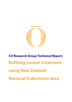 C3 Research Group Technical Report: Defining cancer treatment using New Zealand National Collections data